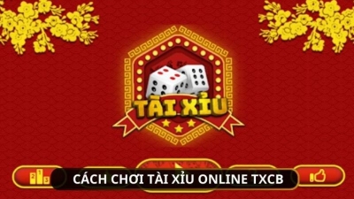 Tài Xỉu Online TXCB Đổi Tiền Thật Xanh Chín Top 1 Thị Trường